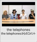 the telephonesからのコメント