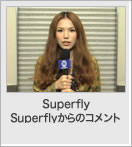 Superflyからのコメント