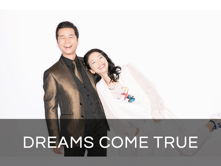 DREAMS COME TRUE